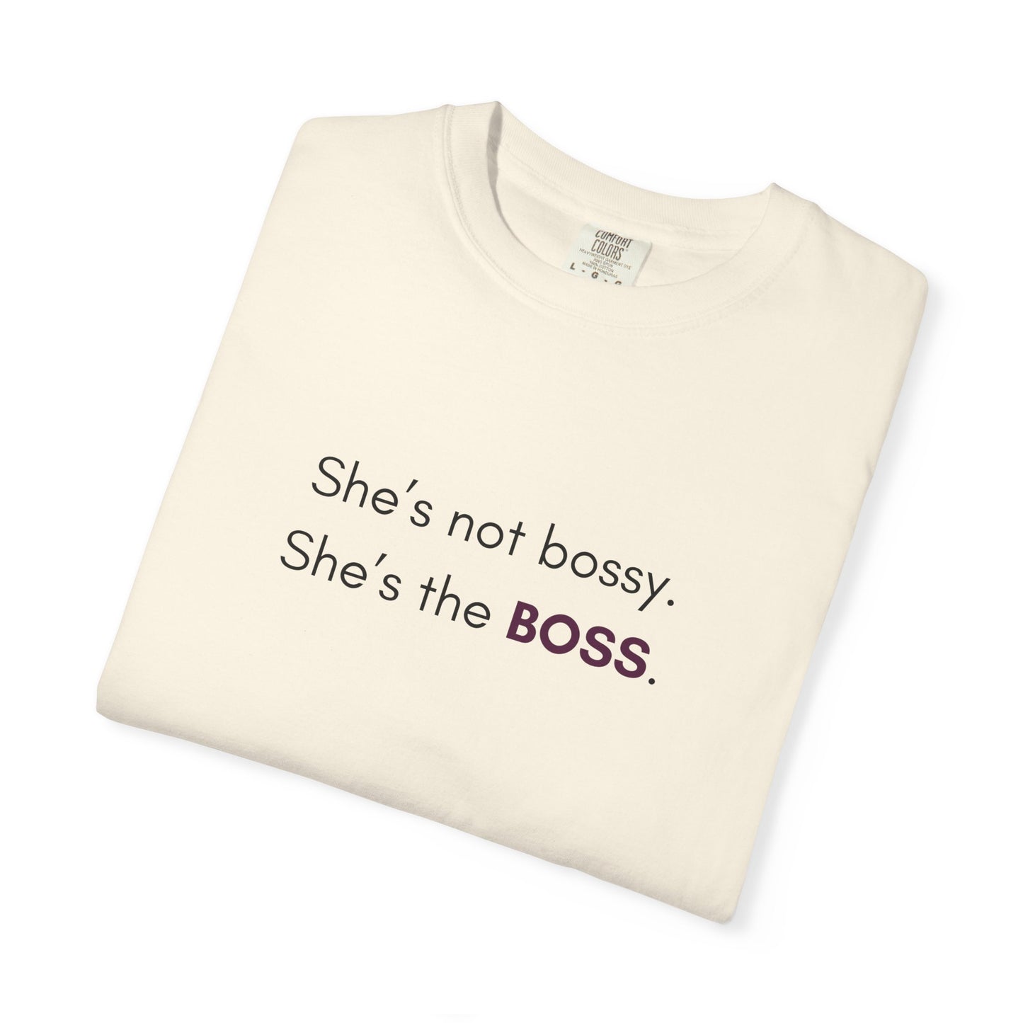 "She’s Not Bossy – She’s the BOSS!" Empowerment Tee